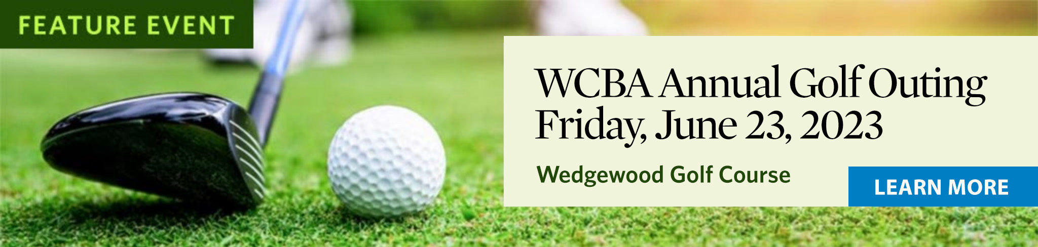 Golf club putter with ball and text WCBA annual golf outing Friday, June 23, 2023 at Wedgewood Golf Course
